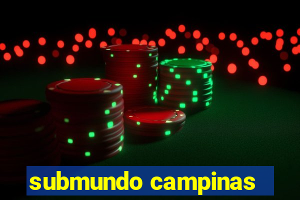 submundo campinas